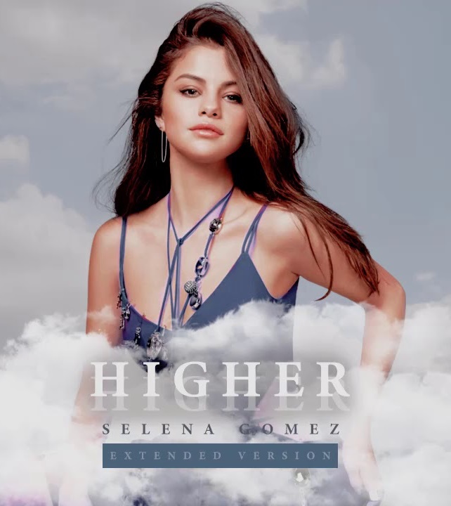 آهنگ Higher ورژن Extended از سلنا گومز