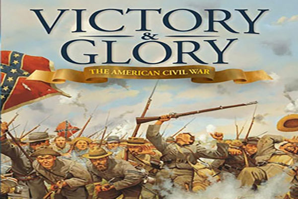 Victory and Glory The American Civil War